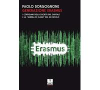 Generazione Erasmus. I cortigiani della società del capitale e la «guerra ...