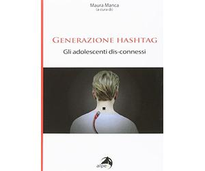 Generazione hashtag. Gli adolescenti dis-connessi