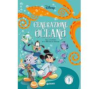 Generazione Oceano. Alla scoperta di un mondo da amare. Ediz. a colori