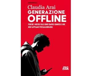 Generazione Offline: Perché i nostri figli sono sempre connessi e noi non sappiamo più raggiungerli