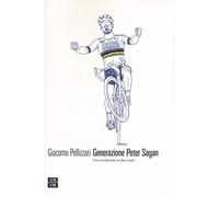 Generazione Peter Sagan. Una rivoluzione su due ruote