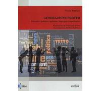 Generazione Proteo. Giovani e politica: opinione, impegno e aspettative