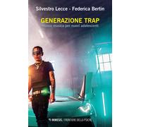 Generazione trap. Nuova musica per nuovi adolescenti - Lecce Silvestro, Be...