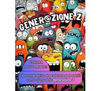 "Generazione Z - Colora il Libro Interattivo dello Slang della Gen Z": Esplora e Colora le Espressioni più Cool della Tua Generazione e scegli le frasi adatte al tuo mood!