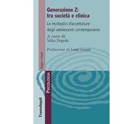 Generazione Z: tra società e clinica. Le molteplici sfacettature degli adolescenti contemporanei