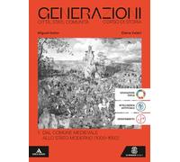 Generazioni. Città, Stati, Comunità. Corso di Storia. Per le Scuole superiori. Con e-book. Con espansione online. Dal Comune medioevale allo Stato moderno (1000-1650) (Vol. 1)
