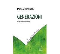 Generazioni. Crescere insieme