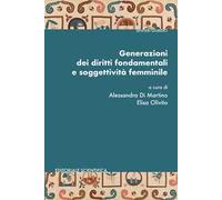 Generazioni dei diritti fondamentali e soggettività femminile