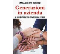Generazioni in azienda. Se gioventù sapesse, se vecchiaia potesse