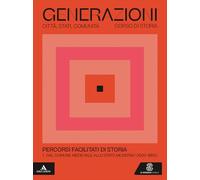 Generazioni. Percorsi facilitati di storia. Per le Scuole superiori. Con e-book. Con espansione online. Dal Comune medioevale allo Stato moderno (1000-1650) (Vol. 1)