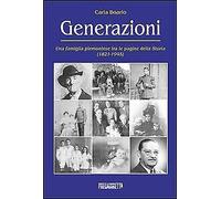Generazioni. Una famiglia piemontese tra le pagine della storia (1821-1945)