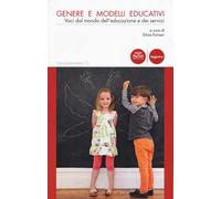 Genere e modelli educativi. Voci dal mondo dell'educazione e dei servizi
