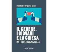 GENERE, I GIOVANI E LA CHIESA. RIUNIRE I PEZZI (IL) - Rodriguez Diaz Marta