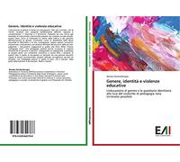 Genere, identità e violenze educative: L'educazione al genere e la questione identitaria alla luce del costrutto di pedagogia nera. Un'analisi possibile