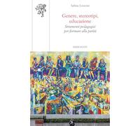 Genere, stereotipi, educazione. Strumenti pedagogici per formare alla parità
