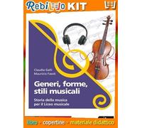 GENERI, FORME, STILI MUSICALI (9788848263771) - Libro Scolastico + Kit Scuola con Copertine Rebillo