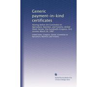 Generic payment-in-kind certificates: Hearing before the Committee on Agriculture, Nutrition, and Forestry, United States Senate, One hundredth Congress, first session, March 26, 1987
