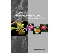 Flore Generique Des Arbres de Madagascar [French] by George Edward Schatz