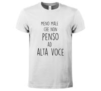 Generico Meno Male Che Non Penso AD Alta Voce (IT, Testo, S, XXL, Regular, Regular, Bianca)