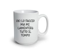 Generico ''Mi lamenterò per tutto il tempo'' Tazza in Ceramica con Frase Divertente Tazza da Caffè the tisana Bianca mug idea regalo natale citazioni amore personalizzata
