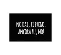 Generico No dai,ti prego. Ancora tu, NO! Tappeto Zerbino Per Interni Casa Cucina Decorazioni Idea Regalo Addobbi Home Anti-sporco Personalizzato Divertente 40x100cm Antiscivolo Ingresso Simpatico