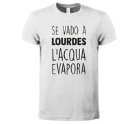 Generico SE VADO A Lourdes L'ACQUA EVAPORA (IT, Testo, L, XXL, Regular, Regular, Bianca)