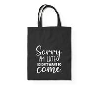 Generico Sorry I'm Late I Didn't Want to Come Shopping Bag Borsa in Cotone Nera Personalizzata Idea Regalo Donna Natale Pasqua Compleanno Shopper con Manico Simpatica Ironica Divertente