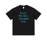 Generico T-Shirt con Stampa di Lettere Every Man Has His Weak Side Cool Design Trendy Unisex Abbigliamento Casual Confortevole per la Vita Quotidiana