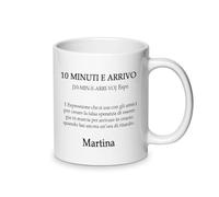 Generico Tazza mug in ceramica 10 MINUTI E ARRIVO con definizione divertente Tazza regalo di compleanno Humor personalizzabile con nome natale regali idea simpatica ritardatario ritardatari