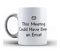 Genérico Tazza personalizzata This Meeting Could Have Been an Email