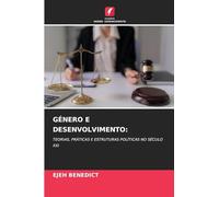 GÉNERO E DESENVOLVIMENTO:: TEORIAS, PRÁTICAS E ESTRUTURAS POLÍTICAS NO SÉCULO XXI