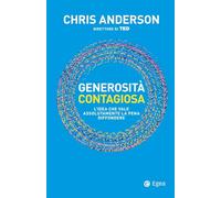 Generosità contagiosa. L'idea che vale che vale assolutamente la pena diffondere