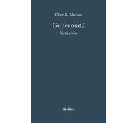 Generosità. Virtù civile - Machan Tibor R.