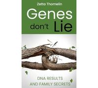 Genes Don't Lie: DNA results and family secrets