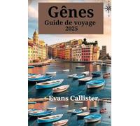 Gênes Guide de voyage 2025: Découvrez les secrets locaux, les itinéraires, les conseils culturels et les aventures sur la Riviera pour les voyageurs curieux en Italie