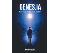 GENES•IA: Sauvera-t-elle le monde ?