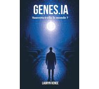 GENES•IA: Sauvera-t-elle le monde ?