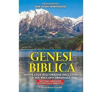 Genesi Biblica: Nuova Luce sull'origine dell'uomo e sul peccato originale - settima edizione riveduta e corretta