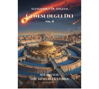 Genesi degli dei. Vol. 2 - De Angelis Alessandro