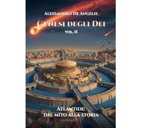 Genesi degli Dei Vol. II - Atlantide: dal mito alla storia: Vol. 2