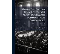 Genesi Del Diritto Penale. 7. Ed. Con Nuovi Documenti Somministrati Dall'autore