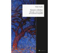 Genesi e destino. Filosofia e onto-teologia del «Mysterium iniquitatis» - ...