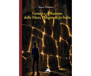 Genesi e diffusione delle mura poligonali in Italia - D'Andrea Mauro