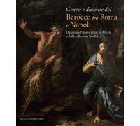 Genesi e divenire del Barocco tra Roma e Napoli. Dipinti da Palazzo Chigi ...