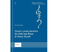 Genesi e prassi esecutiva del «Dido and Aenas» di Henry Purcell
