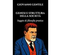 Genesi e struttura della società: saggio di filosofia pratica