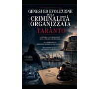 Genesi ed Evoluzione della Criminalità Organizzata a Taranto: Riflessioni sulla Sicurezza Nazionale