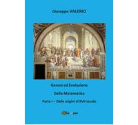 9788892663541 Genesi ed evoluzione della Matematica. Volume 1 - Giuseppe Valerio