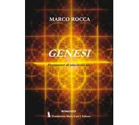 Genesi. Frammenti di una storia vera