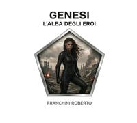 Genesi - L’alba degli eroi